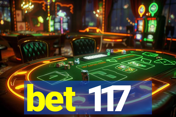 bet 117